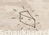 Schaukäserei
